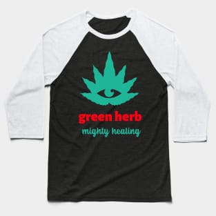 green herb, mighty healing Baseball T-Shirt